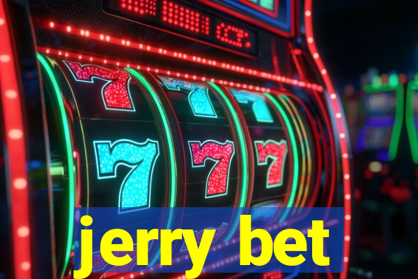 jerry bet
